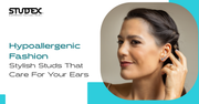 Hypoallergenic Fashion: Stylish Studs That Care For Your Ears