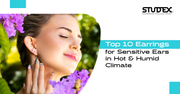 Top 10 Earrings for Sensitive Ears in Hot & Humid Climate