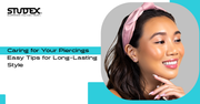 Caring for Your Piercings: Easy Tips for Long-Lasting Style